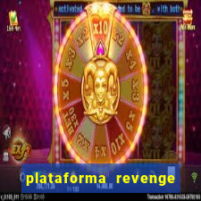 plataforma revenge tigrinho 2